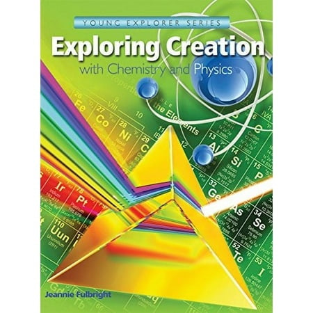 Exploring Creation with Chemistry and Physics