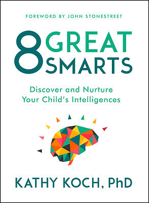 8 Great Smarts - Discover and Nurture Your Child's Intelligences