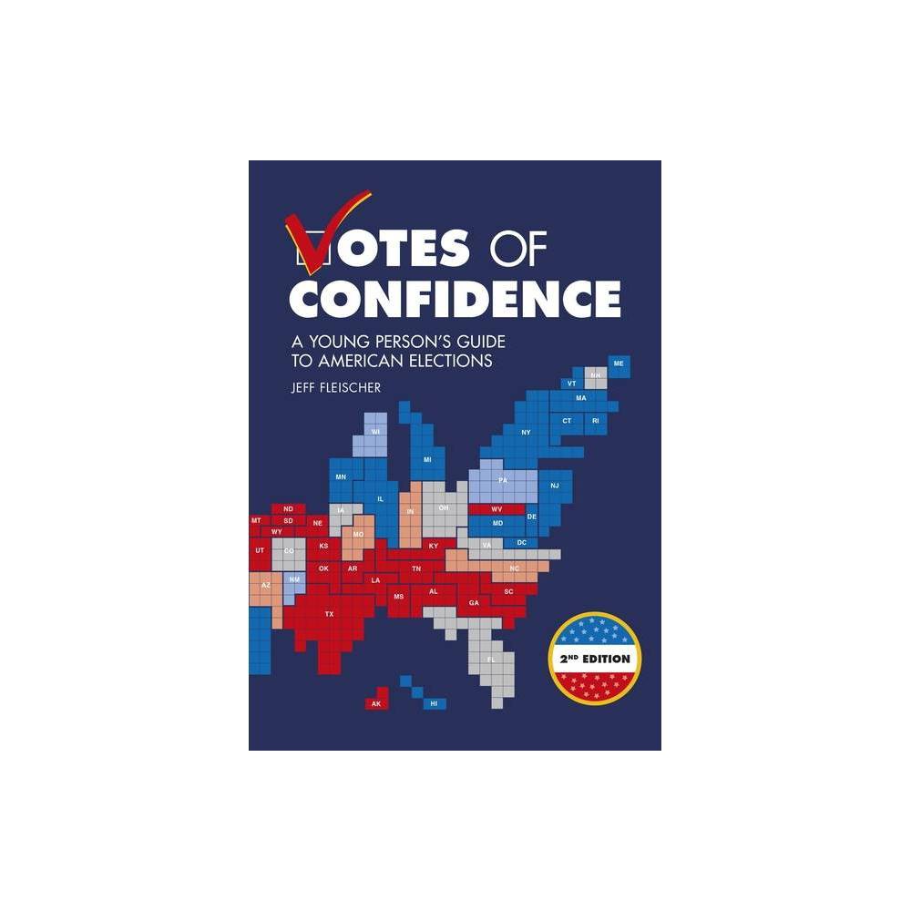 Votes of Confidence 2nd Edition: a Young Person S Guide to American Elections