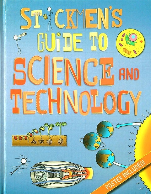 Stickmen S Guide to Science and Technology (Stickmen S Guide Bk. 4)