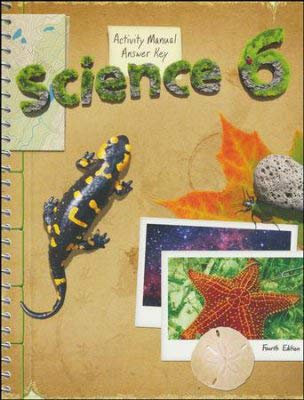Science 6 Student Activity Manual Answer Key (4th Ed./Bob Jones)