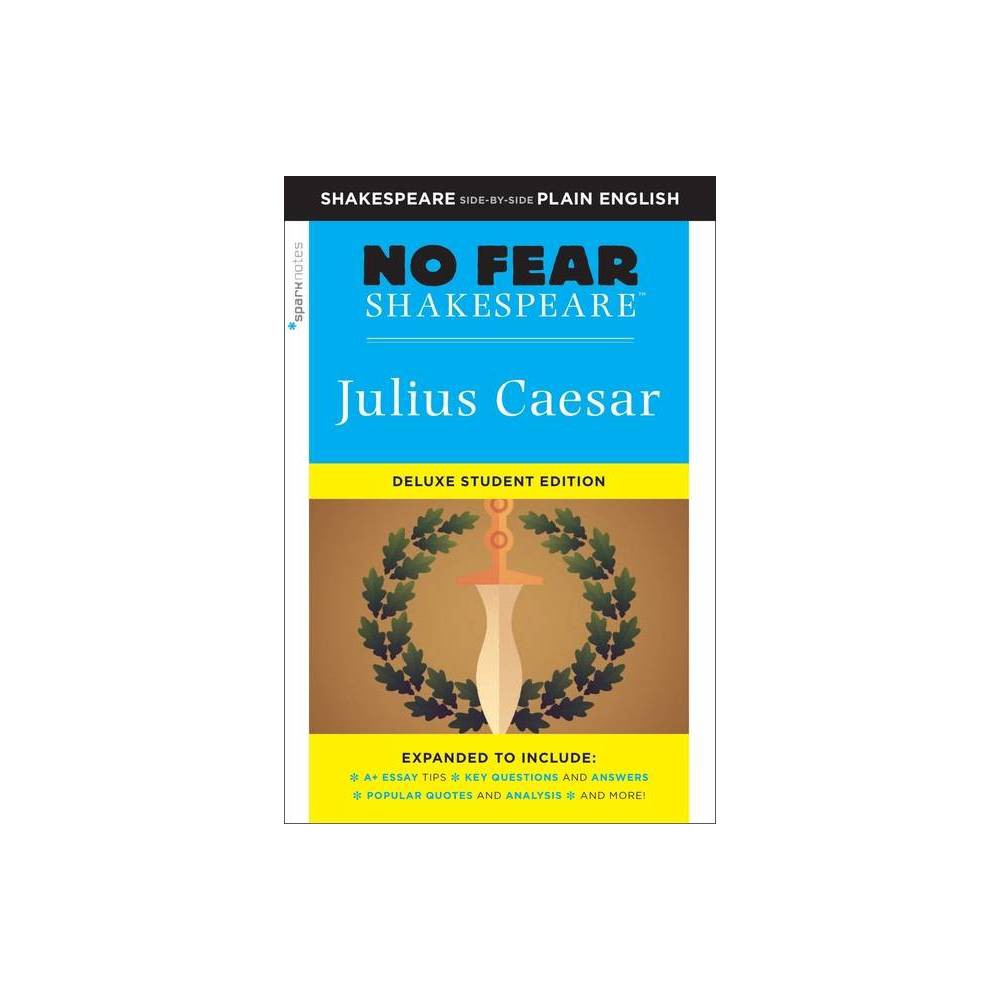 Julius Caesar (No Fear Shakespeare) : No Fear Shakespeare Deluxe Student Edition