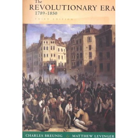 The Revolutionary Era: 1789-1850 Breunig, Charles