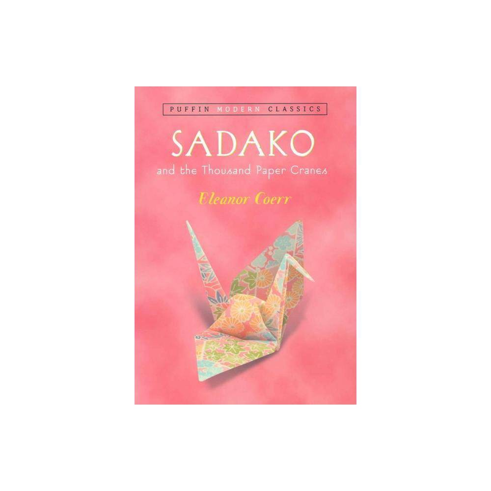 Sadako and the Thousand Paper Cranes (Puffin Modern Classics)
