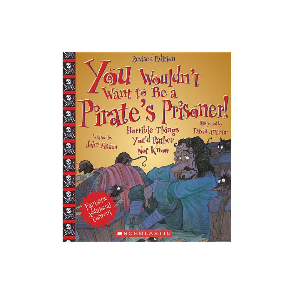 You Wouldn't Want to Be a Pirate's Prisoner! (Revised Edition)