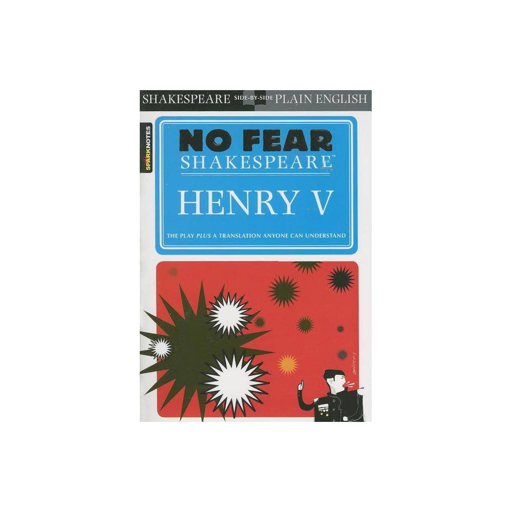Henry V (No Fear Shakespeare) : No Fear Shakespeare Side-by-Side Plain English
