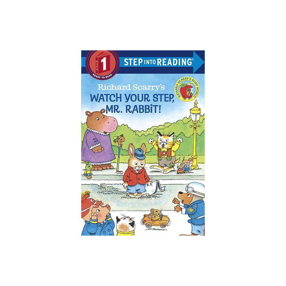 Step Into Reading Step 1 Richard Scarry S Watch Your Step Mr. Rabbit! (PB)