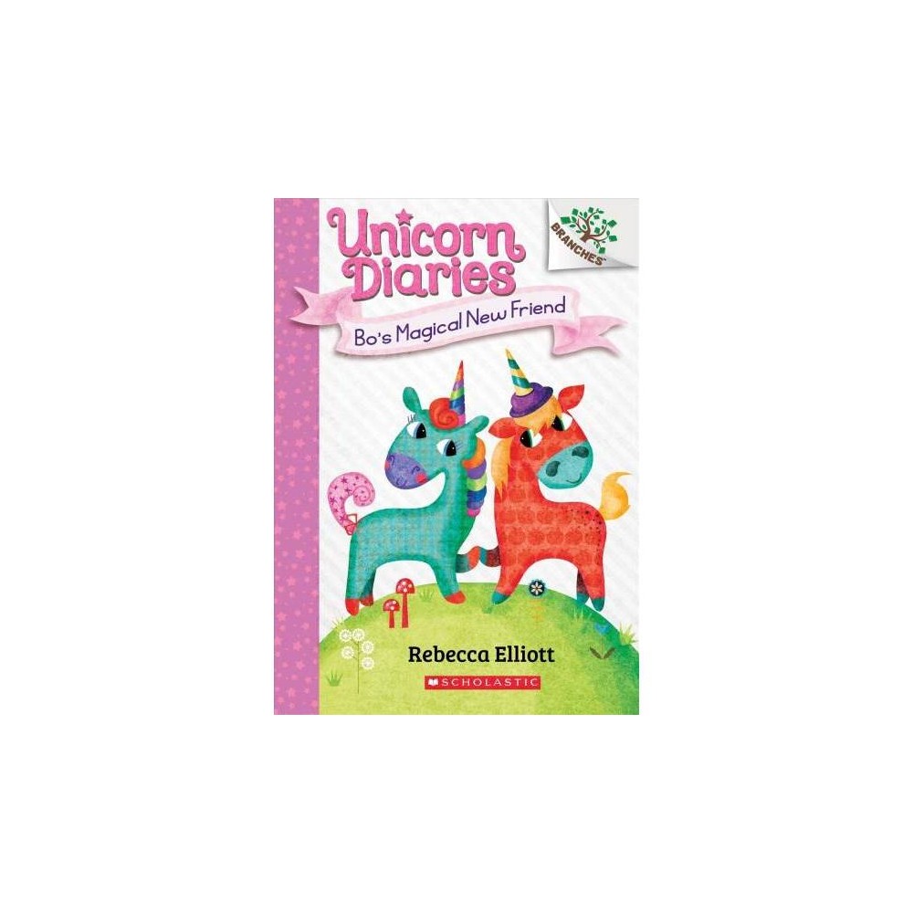 Bo's Magical New Friend - Unicorn Diaries #1
