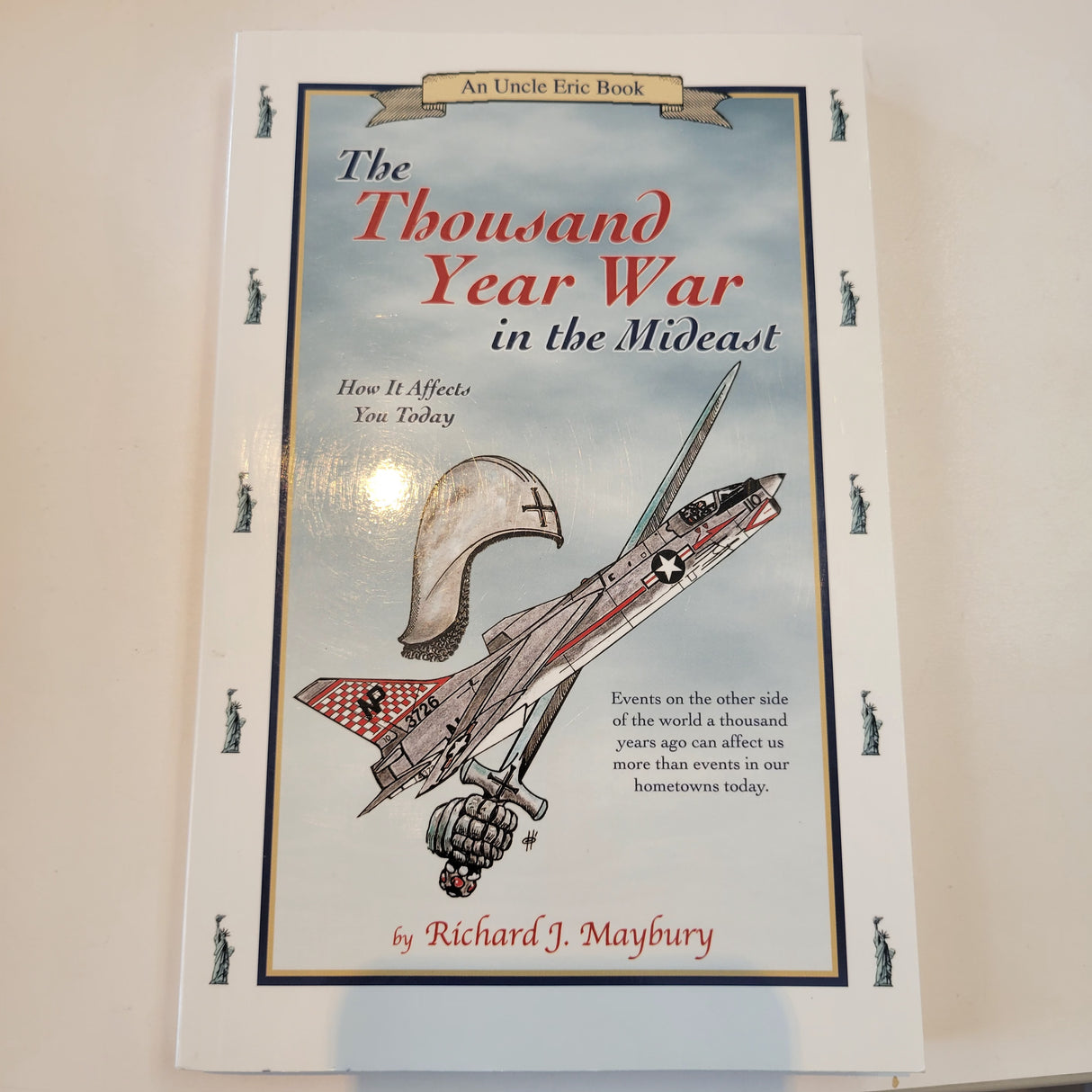 The Thousand Year War in the Mideast Uncle Eric