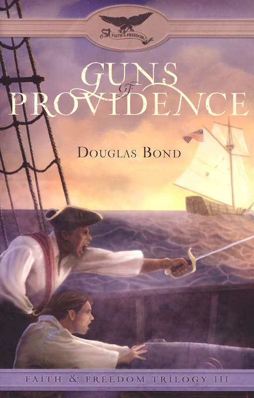 Guns of Providence (Faith & Freedom Trilogy - Book 3)
