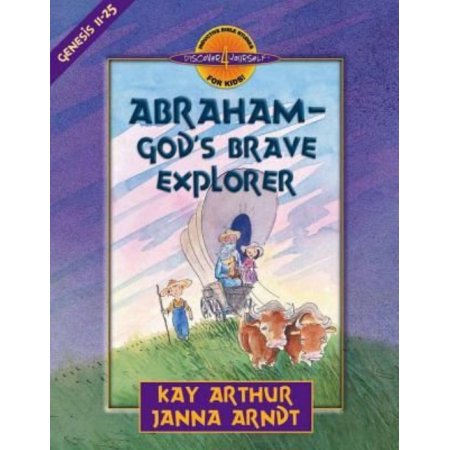 Abraham-God's Brave Explorer Genesis 11-25