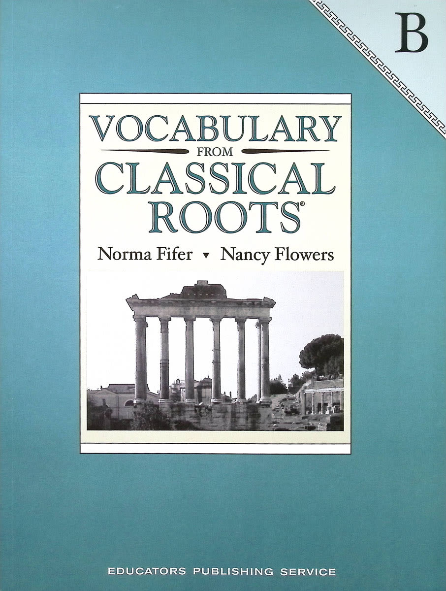 Vocabulary from the Classical Roots B Teacher/Answers and Test Booklet