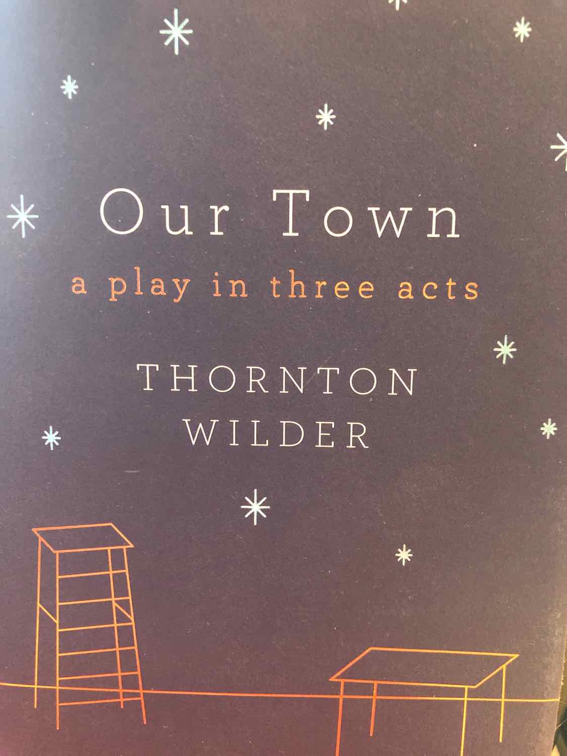 Our Town: a Play in Three Acts