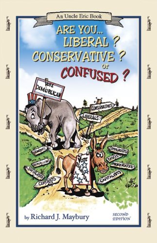 Are You Liberal? Conservative? or Confused? Maybury, Richard J.