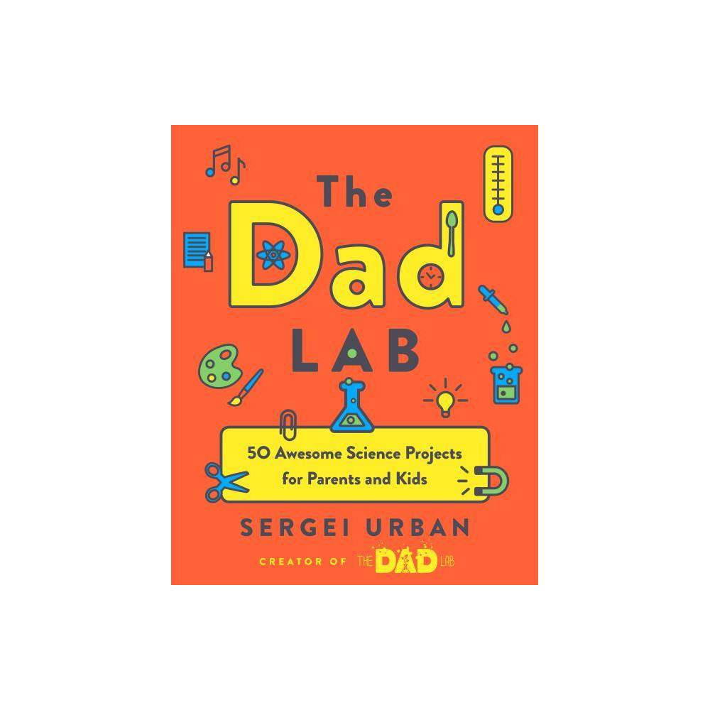 TheDadLab 50 Awesome Science Projects for Parents