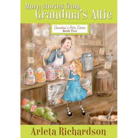 More Stories from Grandmas Attic
