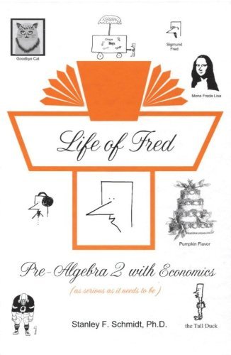 Life of Fred Math Pre-Albebra with Economics