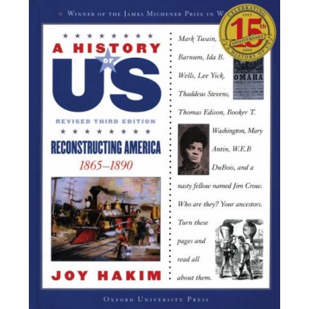 A History of US: Reconstructing America: 1865-1890 Revised 3rd Ed. Book 7