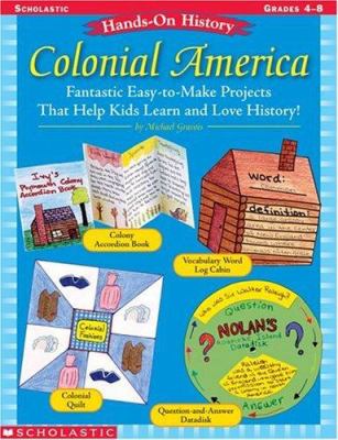 Colonial America: Fantastic Easy-to-Make Projects