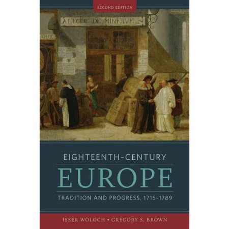 Eighteenth-Century Europe: Tradition and Progress, 1715-1789 (PB)