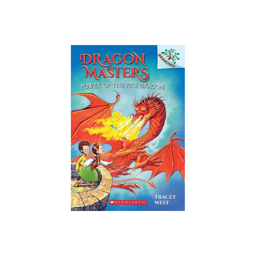Power of the Fire Dragon: a Branches Book (Dragon Masters #4) (PaperBACK)