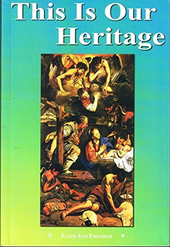 This is Our Heritage Faith and Freedom