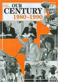 Our Century 1980-1990 "Magazine"