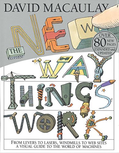 The New Way Things Work: From Levers to Lasers,...