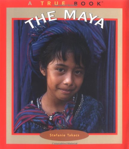 The Maya (True Books)