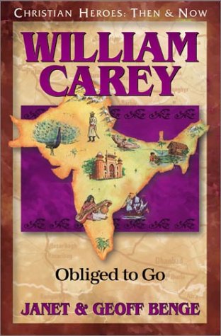 Christian Heroes: Then & Now William Carey: Obliged to Go (Paperback)