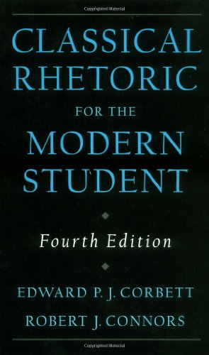 Classical Rhetoric for the Modern Student, 4th Edition