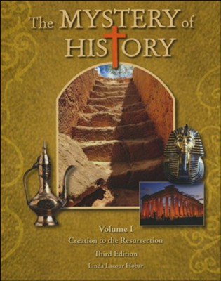 The Mystery of History Vol. 1 Creation to Resurrection 3rd ed.