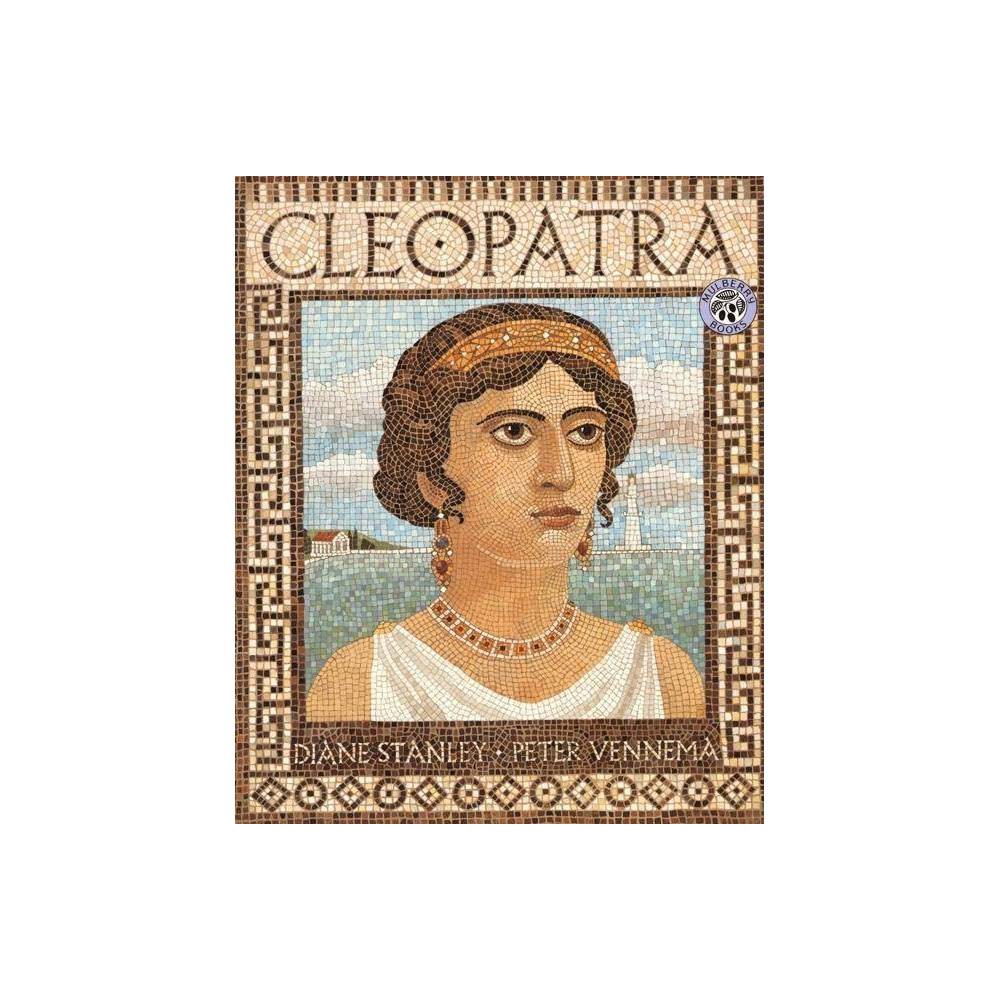 Cleopatra - by Diane Stanley & Peter Vennema (Paperback)
