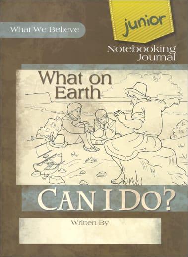 WHAT ON EARTH CAN I DO? JUNIOR NOTEBOOKING JOURNAL