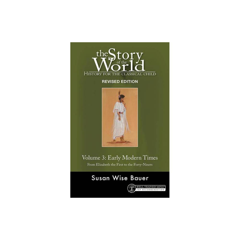 Story of the World, Vol. 3 Revised Edition: History for the Classical Child