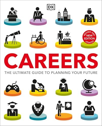 Careers: The Ultimate Guide to Planning Your Future