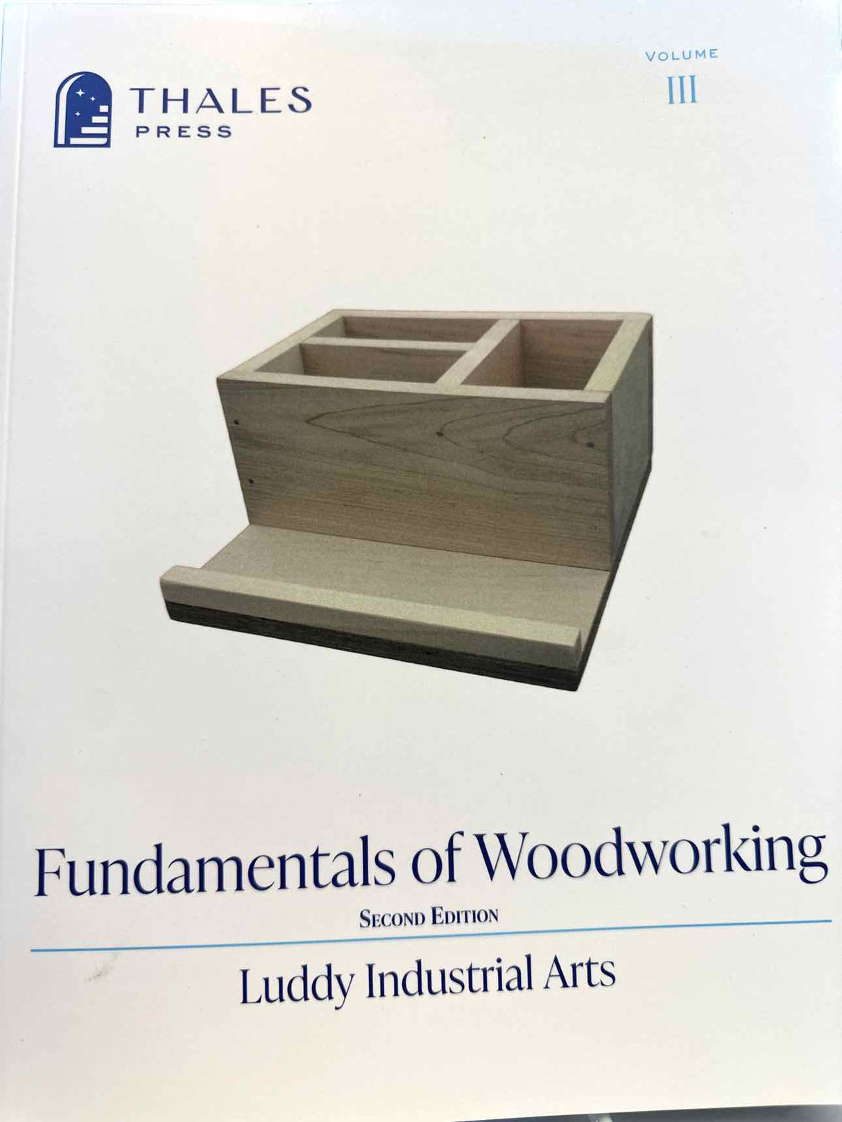 Fundamentals of Woodworking (Luddy Industrial Arts, Vol III)