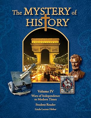 The Mystery of History Vol 4 Wars of Independence Student Reader