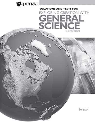 Exploring Creation with General Science 3rd Edition Solutions and Tests