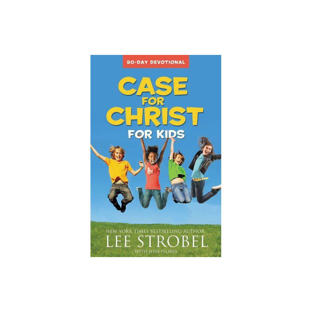 Case for Christ for Kids: 90-Day Devotional