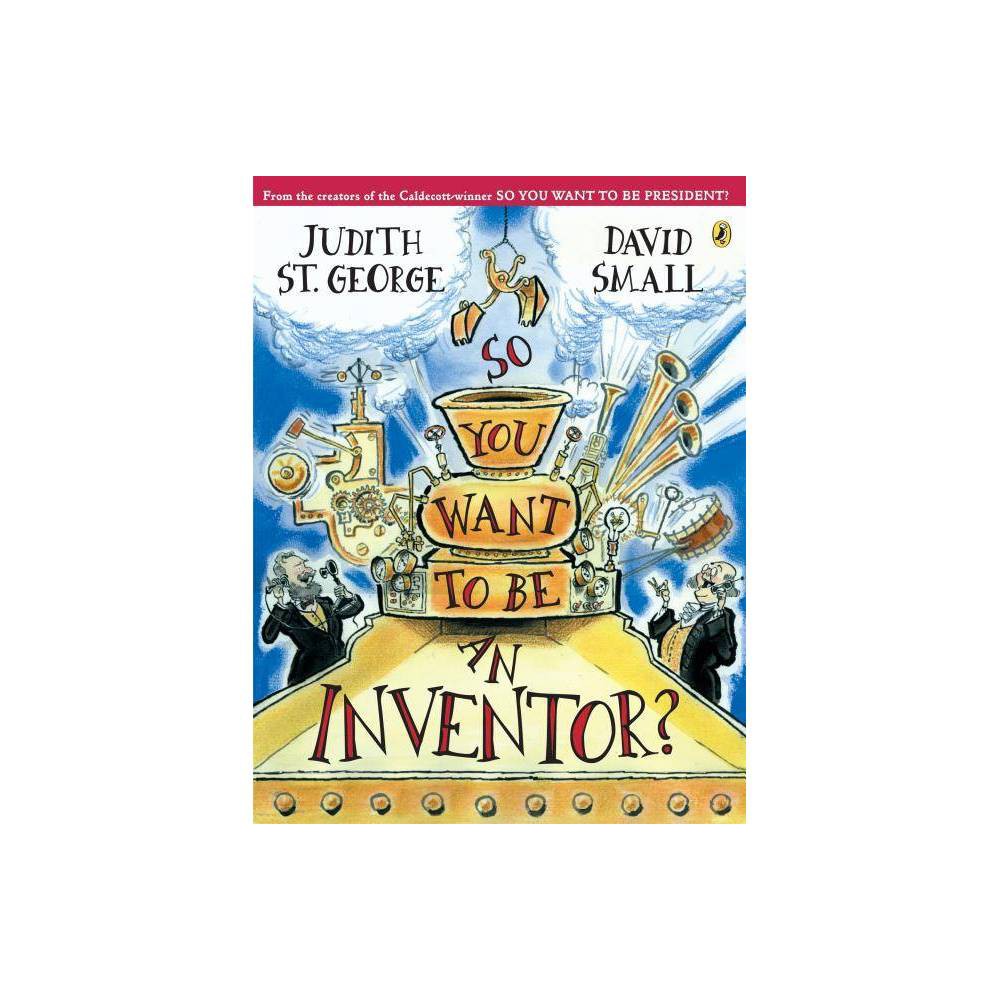 So You Want to Be an Inventor? (Paperback)
