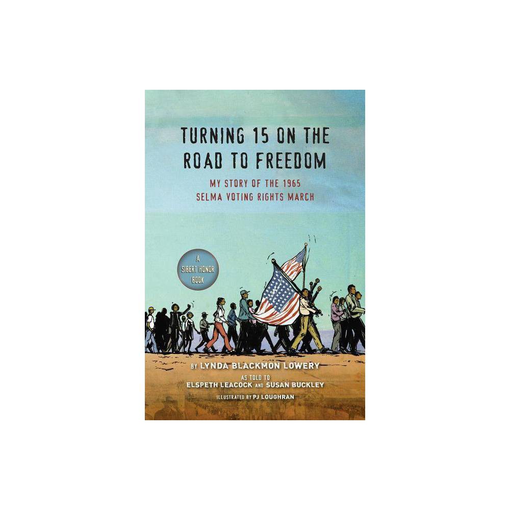 Turning 15 on the Road to Freedom: Story of the 1965 Selma Voting Rights March