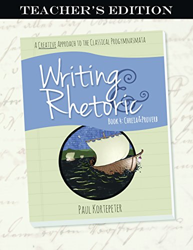 Writing & Rhetoric Book 4: Chreia & Proverb Teacher's Edition