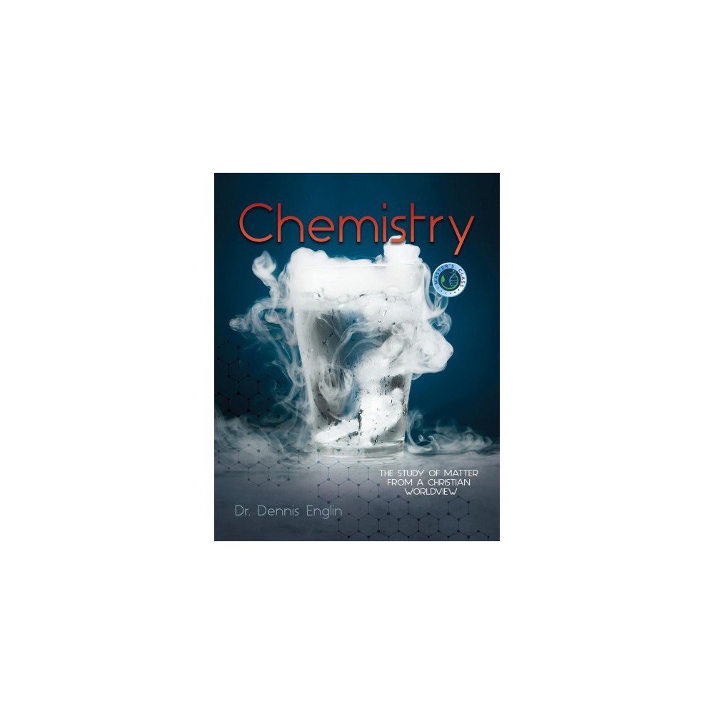 Chemistry: the Study of Matter from a Christian Worldview