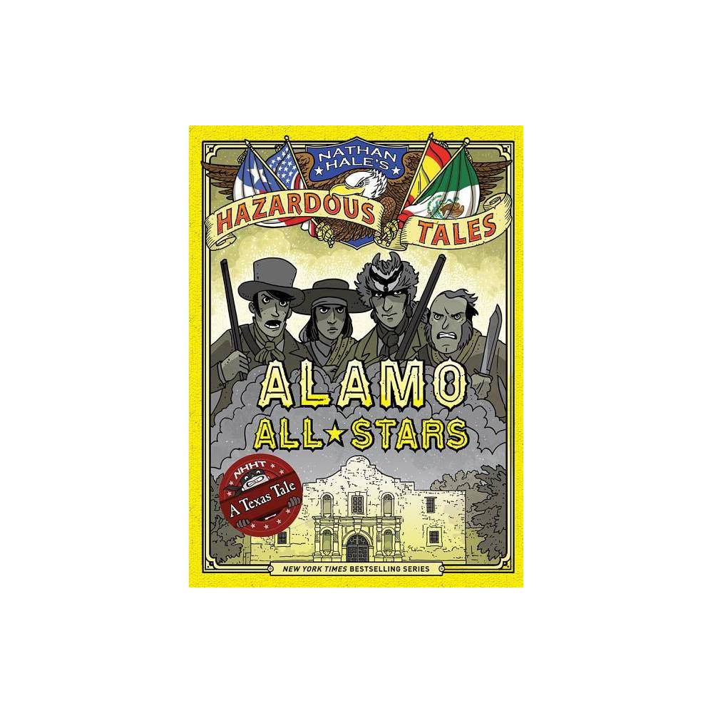 Nathan Hale's Hazardous Tales - Alamo All-Stars