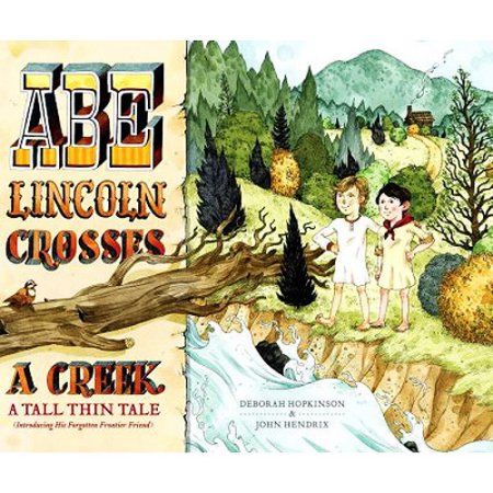 Abe Lincoln Crosses a Creek: a Tall Thin Tale