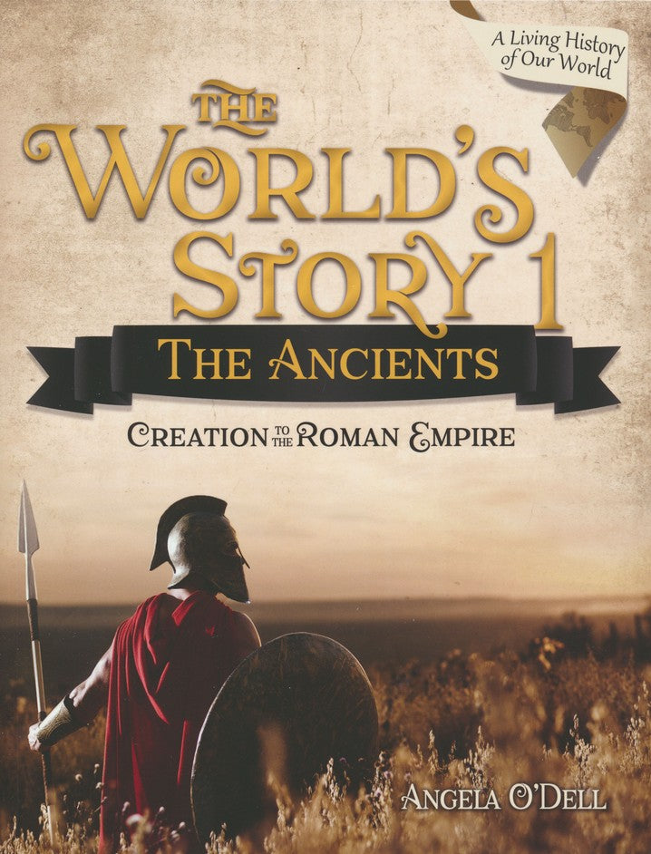 The World's Story 1: The Ancients Student Book- Creation to the Roman Empire