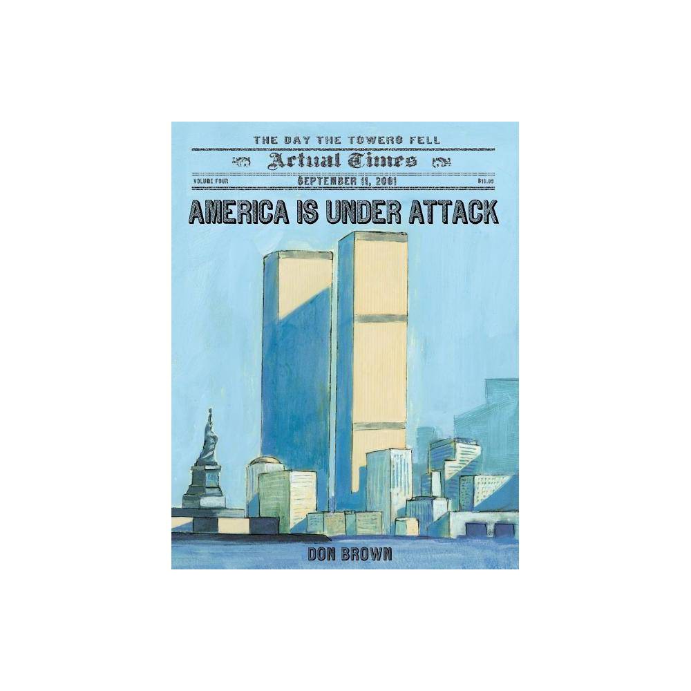 Actual Times America Is Under Attack: September 11 2001