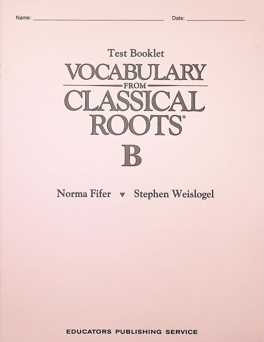 Vocabulary from the Classical Roots B Teacher/Answers and Test Booklet