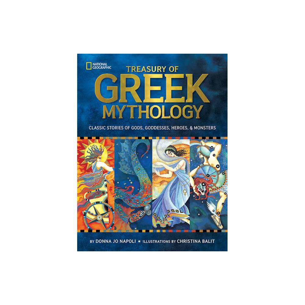 Treasury of Greek Mythology: Classic Stories of Gods Goddesses Heroes and